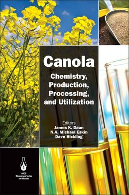 Canola: Chemistry, Production, Processing, and Utilization (Hardback)