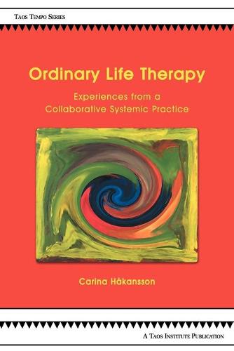 Ordinary Life Therapy: Experiences from a Collaborative Systemic Practice (Paperback)