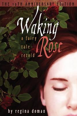 Waking Rose: A Fairy Tale Retold (Paperback)