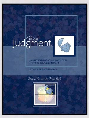 Ethical Judgment: Nurturing Character in the Classroom, EthEx Series Book 2 (Paperback)