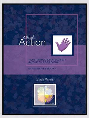 Ethical Action: Nurturing Character in the Classroom, EthEx Series Book 4 (Paperback)