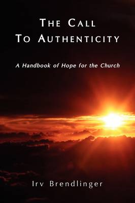 The Call to Authenticity (Paperback)