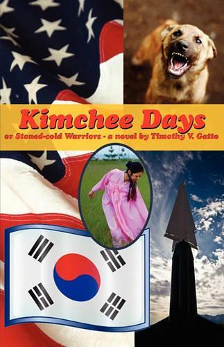 Kimchee Days, or, Stoned-cold Warriors (Paperback)
