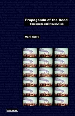 Propoganda of the Dead: Terrorism and Revolution (Paperback)