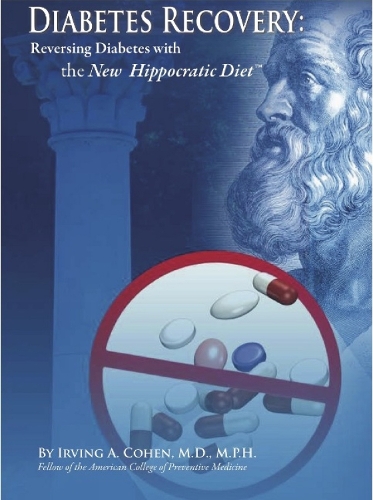 Diabetes Recovery: Reversing Diabetes with the New Hippocratic Diet (Paperback)