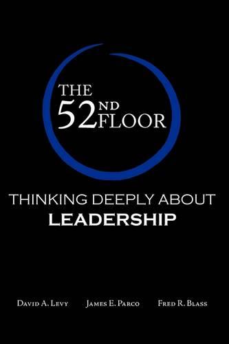 The 52nd Floor: Thinking Deeply About Leadership (Paperback)