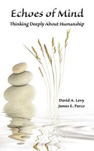 Echoes of Mind: Thinking Deeply about Humanship (Paperback)