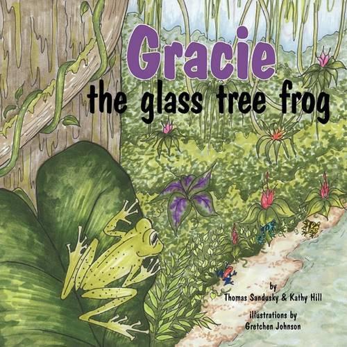 Gracie, the Glass Tree Frog (Paperback)