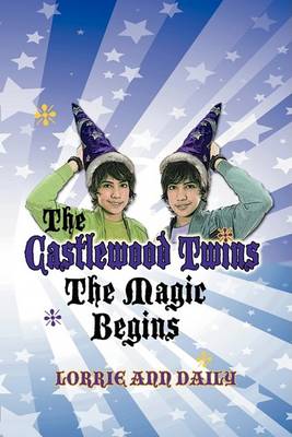 The Castlewood Twins, the Magic Begins (Paperback)