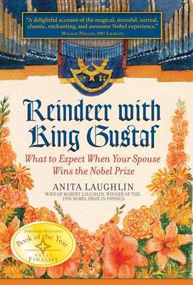 Reindeer with King Gustaf: What to Expect When Your Spouse Wins the Nobel Prize (Hardback)
