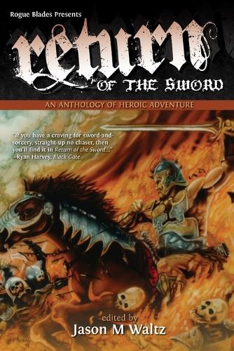 Return of the Sword: An Anthology of Heroic Adventure (Paperback)