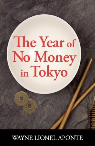 The Year Of No Money In Tokyo (Hardback)