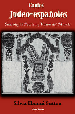 Cantos Judeo-espanoles: Simbologia Poetica Y Vision Del Mundo (Paperback)