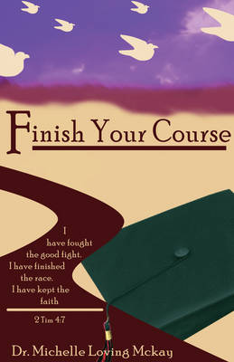 Finish Your Course (Paperback)