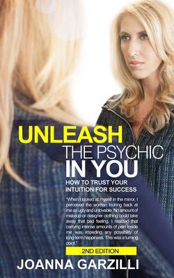 Unleash the Psychic in You: How to Trust Your Intuition for Success (Paperback)