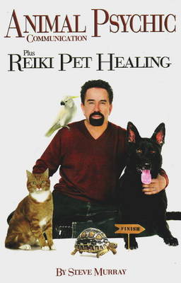 Animal Psychic Communication: Plus Reiki Pet Healing (Paperback)