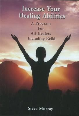 Increase Your Healing Abilities: A Program for All Healers Including Reiki (DVD)