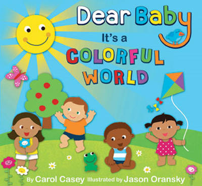 Dear Baby, it's a Colorful World (Hardback)