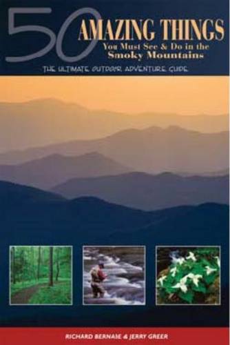 50 Amazing Things You Must See & Do in the Smoky Mountains: The Ultimate Outdoor Adventure Guide (Paperback)