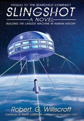 Slingshot: Building the Largest Machine in Human History - Starchild 1 (Hardback)