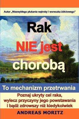 Rak Nie Jest ChorobA... (Paperback)