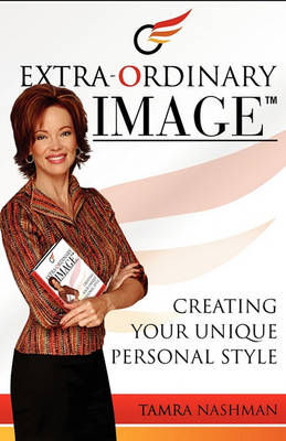 Extra-Ordinary Image- Creating Your Unique Personal Style (Paperback)