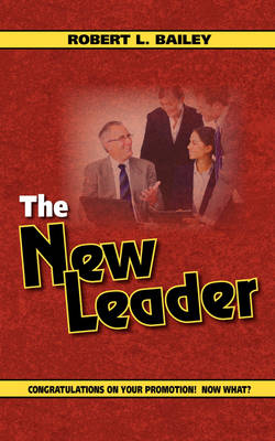 The New Leader, Congratulations on Your Promotion! Now What? (Paperback)