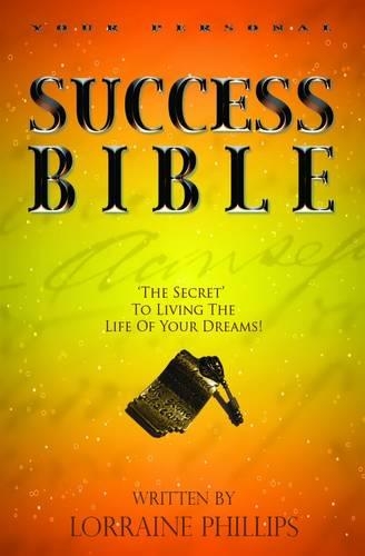 Your Personal Success Bible: 'The Secret' To Living The Life of Your Dreams! (Paperback)