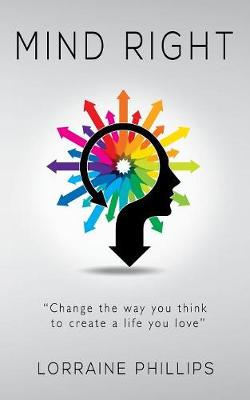 Mind Right: Change the Way You Think to Create a Life You Love (Paperback)