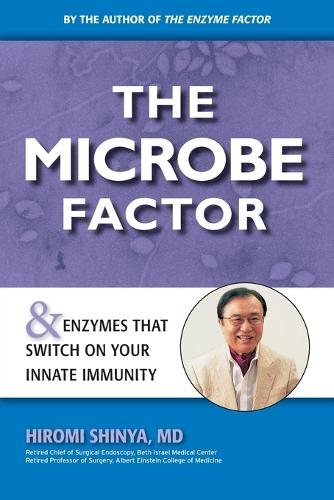 The Microbe Factor: Your Innate Immunity and the Coming Health Revolution (Paperback)