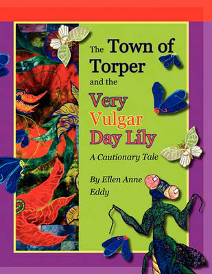 The Town of Torper and the Very Vulgar Day Lily (Paperback)