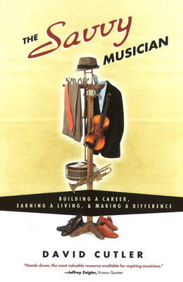 The Savvy Musician: Building a Career, Earning a Living and Making a Difference (Paperback)