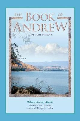 The Book of Andrew: A Past-Life Memoir (Paperback)
