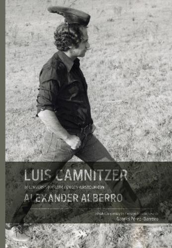 Luis Camnitzer in Conversation with Alexander Alberro (Hardback)