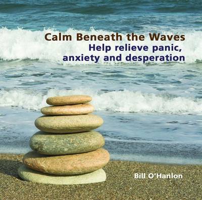 Calm Beneath the Waves: Help Relieve Panic, Anxiety and Desperation (CD-Audio)