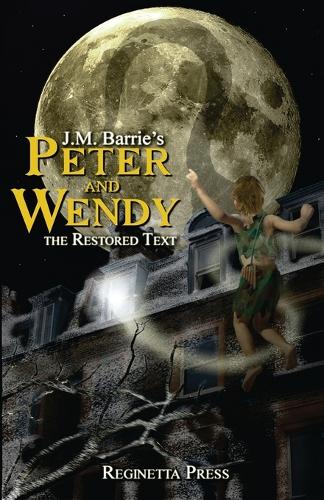 Peter and Wendy: The Restored Text (Annotated) (Paperback)