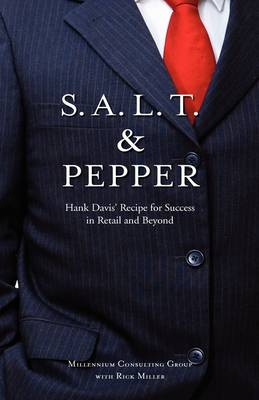 S.A.L.T & Pepper: Hank Davis' Recipe for Success in Retail and Beyond (Hardback)