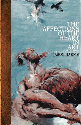 The Affections of the Heart in Art (Paperback)