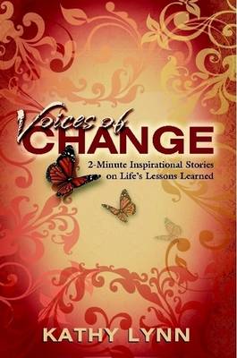 Voices of Change 2-Minute Inspirational Stories on Life's Lessons Learned (Paperback)