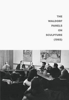 The Waldorf Panels on Sculpture (1965) (Paperback)
