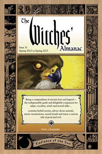Witches' Almanac 2012: Issue 31: Spring 2012 to Spring 2013 - Radiance of the Sun (Paperback)