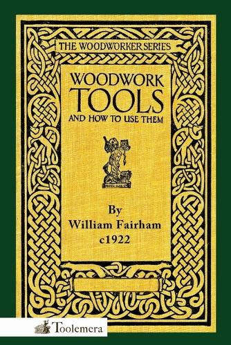 Woodwork Tools and How to Use Them (Paperback)
