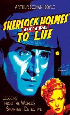 Sherlock Holmes' Guide to Life: Lessons from the World's Smartest Detective (Hardback)