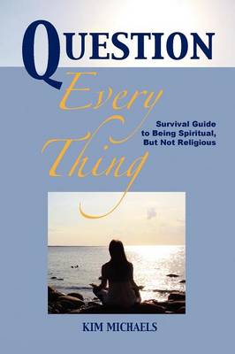 Question Every Thing (Paperback)