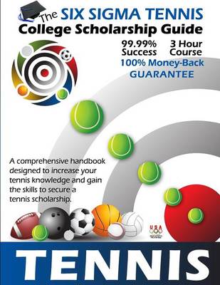 Six SIGMA Tennis: College Scholarship Guide (Paperback)