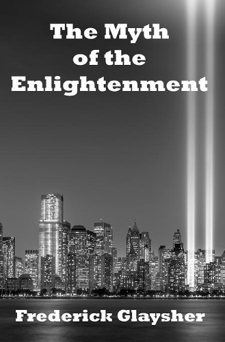 The Myth of the Enlightenment: Essays (Hardback)