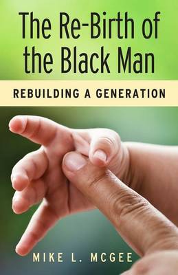 The Re-Birth Of The Black Man (Paperback)