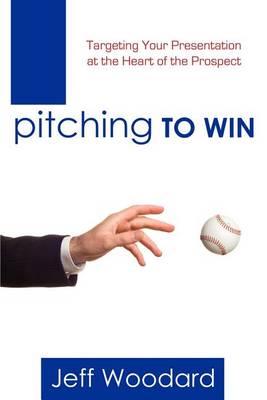 Pitching to Win (Paperback)