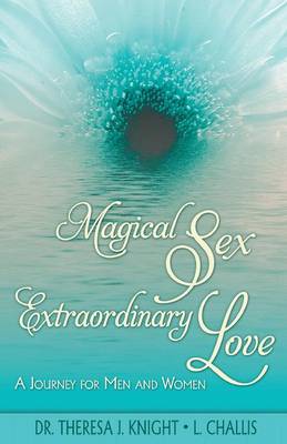 Magical Sex, Extraordinary Love (Paperback)