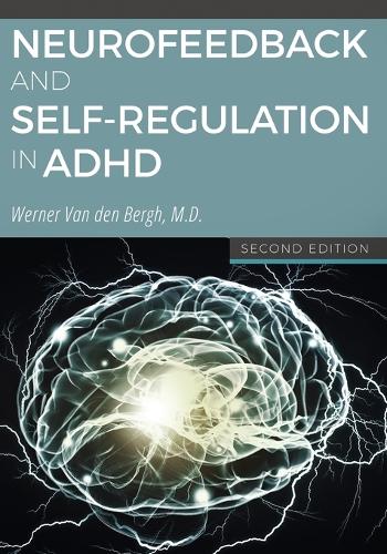 Neurofeedback and Self-Regulation in ADHD - 2nd Edition (Paperback)